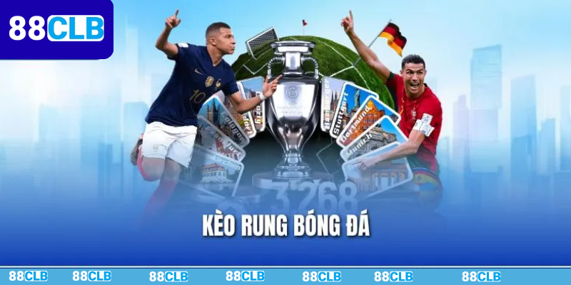 Thông Tin Cơ Bản Về Kèo Rung Bóng Đá